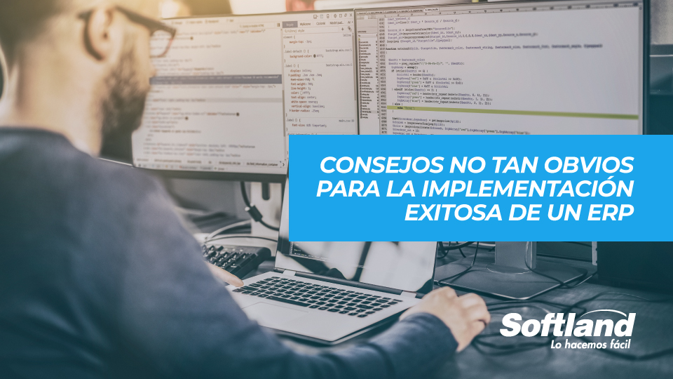 Consejos No Tan Obvios Para Una Implementaci N Exitosa De Un Erp